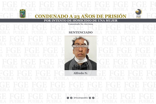 Condenan a Alfredo N. a 23 años de prisión por intento de homicidio de una mujer en Puebla