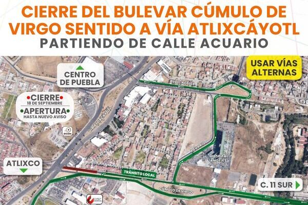 ¡Atención! Cierran circulación sobre Cúmulo de Virgo con sentido a Vía Atlixcáyotl por construcción del Paso Vehicular