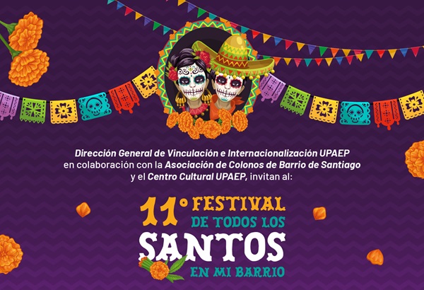 UPAEP te invita al 11° Festival Todos los Santos en mi Barrio